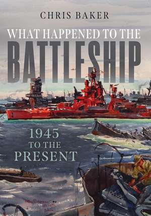 What Happened to the Battleship de Chris Baker