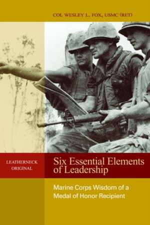 Six Essential Elements of Leadership de Estate Of Wesley L Fox