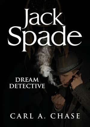 Jack Spade: Dream Detective de Carl Chase