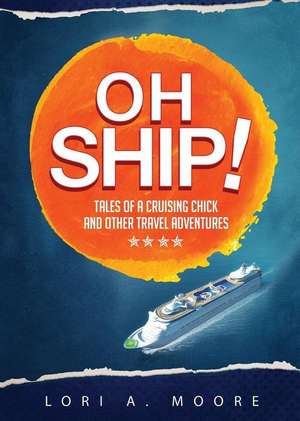 Oh Ship! de Lori A. Moore