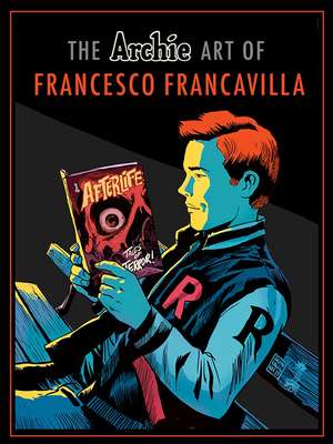 The Archie Art Of Francesco Francavilla de Francesco Francavilla