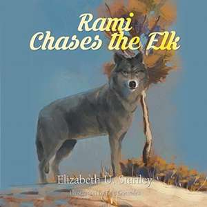 Rami Chases the Elk de Elizabeth Stanley