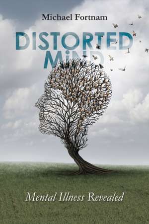 Distorted Mind de Michael Fortnam