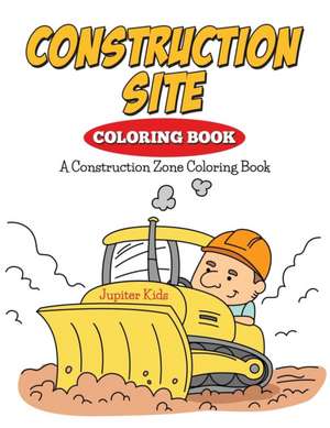 Construction Site Coloring Book de Jupiter Kids