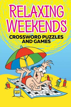 Relaxing Weekends de Speedy Publishing