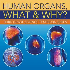 Human Organs, What & Why? de Baby