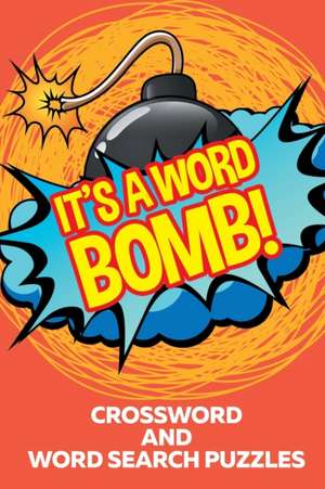 It's A Word Bomb! de Speedy Publishing