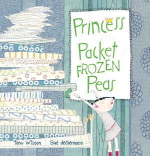 The Princess and the Packet of Frozen Peas de Tony Wilson