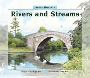 About Habitats: Rivers and Streams de Cathryn Sill