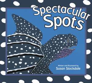 Spectacular Spots de Susan Stockdale