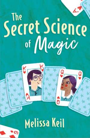 The Secret Science of Magic de Melissa Keil