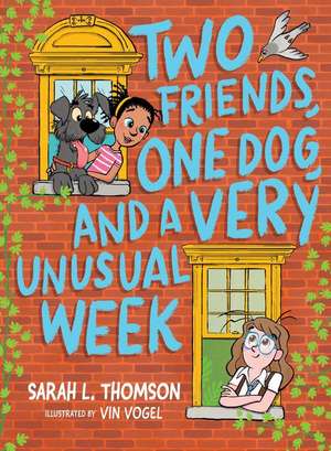 Two Friends, One Dog, and a Very Unusual Week de Sarah L. Thomson