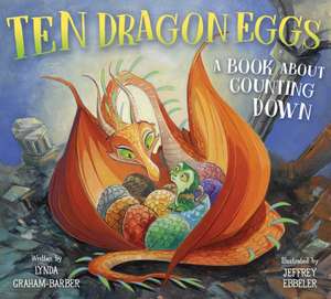 Ten Dragon Eggs de Lynda Graham-Barber