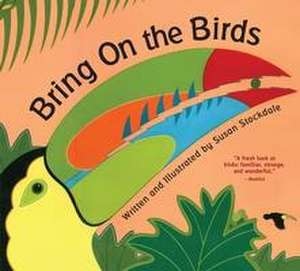 Bring on the Birds de Susan Stockdale