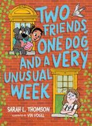 Two Friends, One Dog, and a Very Unusual Week de Sarah L. Thomson