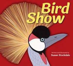 Bird Show de Susan Stockdale