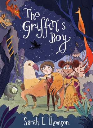 The Griffin's Boy de Sarah L. Thomson