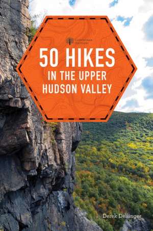 50 Hikes in the Upper Hudson Valley de Derek Dellinger