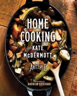 Home Cooking with Kate McDermott de Kate Mcdermott