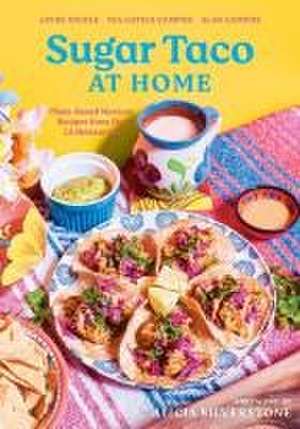 Sugar Taco at Home – Plant–Based Mexican Recipes from our L.A. Restaurant de Jayde Nicole