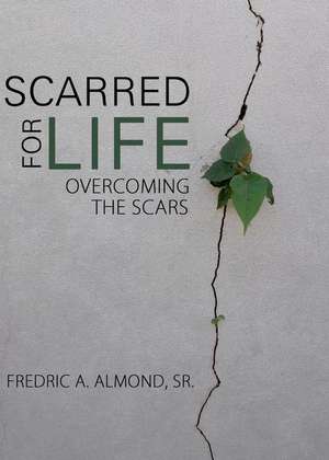 Scarred for Life de Fredric a. Almond Sr