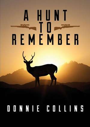 A Hunt to Remember de Donnie Collins