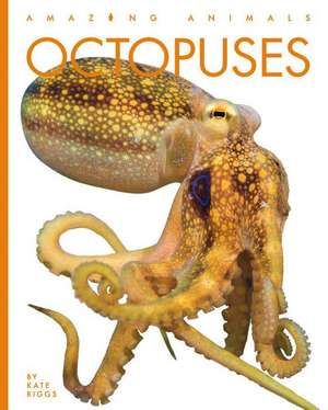 Octopuses de Kate Riggs