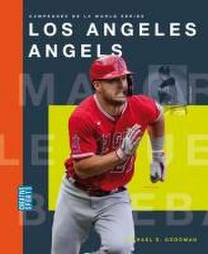 Los Angeles Angels de Michael E Goodman