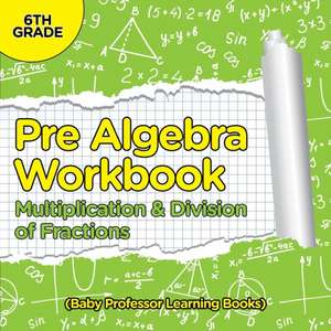 Pre Algebra Workbook 6th Grade de Baby