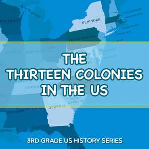 The Thirteen Colonies In The US de Baby