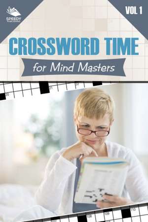 Crossword Time for Mind Masters Vol 1 de Speedy Publishing Llc