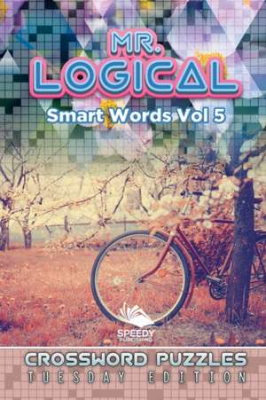 Mr. Logical Smart Words Vol 5 de Speedy Publishing Llc