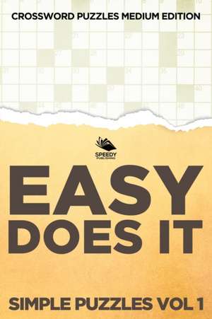Easy Does It Simple Puzzles Vol 1 de Speedy Publishing Llc