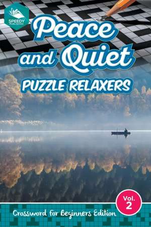 Peace and Quiet Puzzle Relaxers Vol 2 de Speedy Publishing Llc