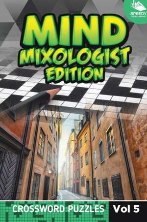 Mind Mixologist Edition Vol 5 de Speedy Publishing Llc