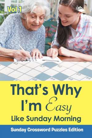 That?s Why I'm Easy Like Sunday Morning Vol 1 de Speedy Publishing Llc