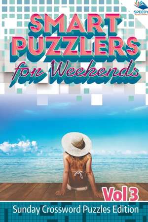 Smart Puzzlers for Weekends Vol 3 de Speedy Publishing Llc