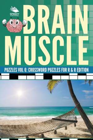 Brain Muscle Puzzles Vol 6 de Speedy Publishing Llc