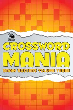 Crossword Mania - Brain Busters Volume Three de Speedy Publishing Llc