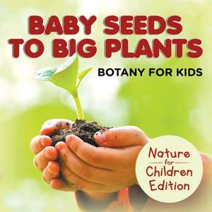 Baby Seeds To Big Plants de Baby