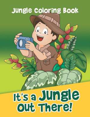 It's a Jungle Out There! de Jupiter Kids