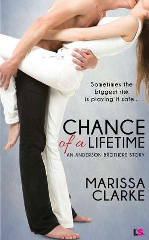 Chance of a Lifetime de Marissa Clarke