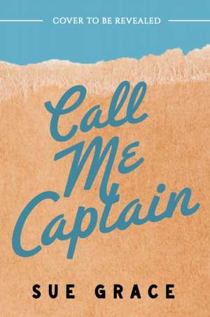 Call Me Captain de Sue Grace