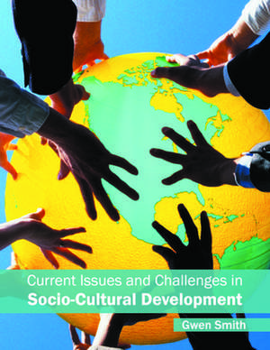 Current Issues and Challenges in Socio-Cultural Development de Gwen Smith