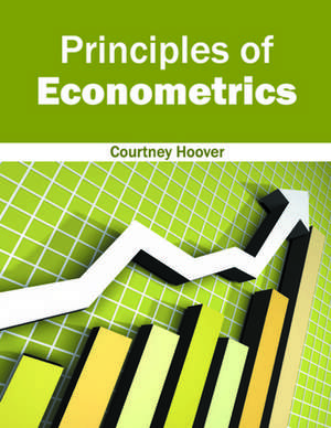 Principles of Econometrics de Courtney Hoover