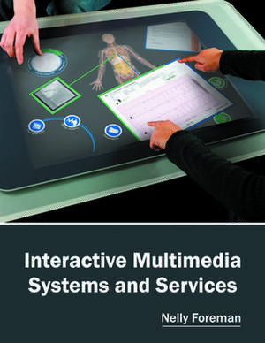 Interactive Multimedia Systems and Services de Nelly Foreman