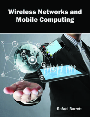 Wireless Networks and Mobile Computing de Rafael Barrett