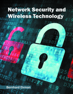 Network Security and Wireless Technology de Bernhard Ekman