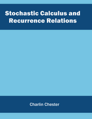 Stochastic Calculus and Recurrence Relations de Charlin Chester