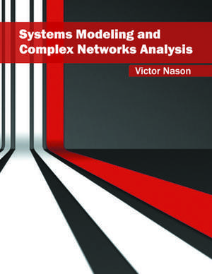 Systems Modeling and Complex Networks Analysis de Victor Nason